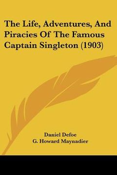 portada the life, adventures, and piracies of the famous captain singleton (1903) (in English)
