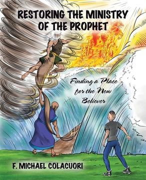 portada Restoring the Ministry of the Prophet: Finding a Place for the New Believer (in English)