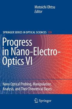 portada progress in nano-electro-optics vi: nano-optical probing, manipulation, analysis, and their theoretical bases (en Inglés)