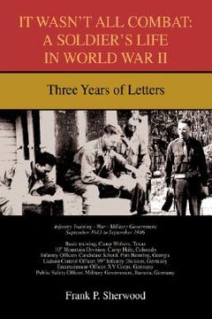 portada it wasn't all combat: a soldier's life in world war ii: three years of letters (en Inglés)