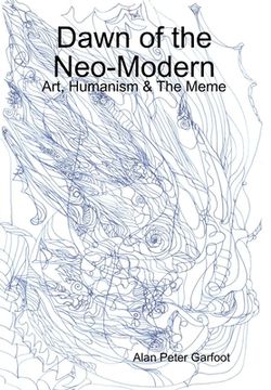 portada Dawn of the Neo-Modern: Art, Humanism & The Meme (in English)