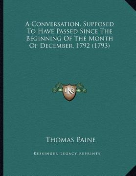 portada a conversation, supposed to have passed since the beginning of the month of december, 1792 (1793) (en Inglés)
