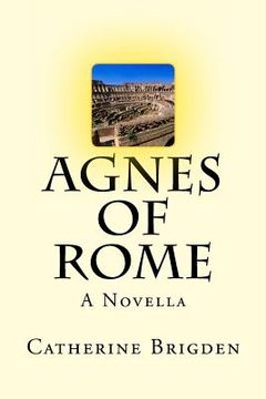 portada Agnes of Rome: A Novella (en Inglés)