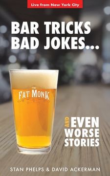 portada Bar Tricks, Bad Jokes And Even Worse Stories: 101 Bar Tricks, Riddles, Jokes and Stories (en Inglés)