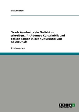 portada "Nach Auschwitz ein Gedicht zu schreiben..." - Adornos Kulturkritik und dessen Folgen in der Kulturkritik und Gesellschaft (German Edition)