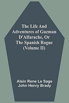 portada The Life and Adventures of Guzman D'Alfarache, or the Spanish Rogue (Volume ii) (en Inglés)