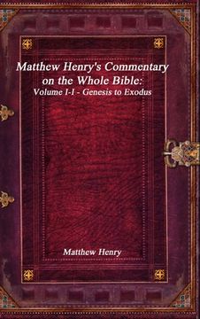 portada Matthew Henry's Commentary on the Whole Bible: Volume i-i - Genesis to Exodus (in English)