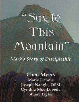 portada "Say to This Mountain" Mark's Story of Discipleship (en Inglés)