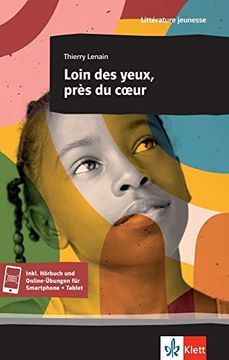 portada Loin des Yeux, Près du Coeur: Lektüre Inkl. Hörversion und Online-Übungen Über Klett-Augmented (Littérature Jeunesse)