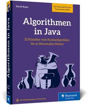 portada Algorithmen in Java: Das Buch zum Programmieren Trainieren. 32 Klassiker der Informatik, von Rucksackproblem bis Neuronale Netze (en Alemán)