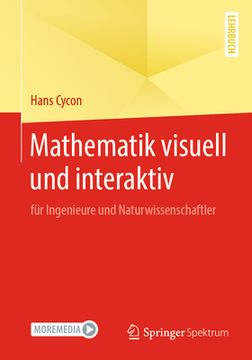 portada Mathematik Visuell und Interaktiv: Für Ingenieure und Naturwissenschaftler (in German)