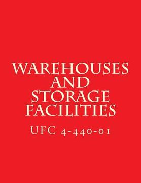 portada UFC 4-440-01, Warehouses and Storage Facilities: Unified Facilities Criteria UFC 4-440-01 (en Inglés)