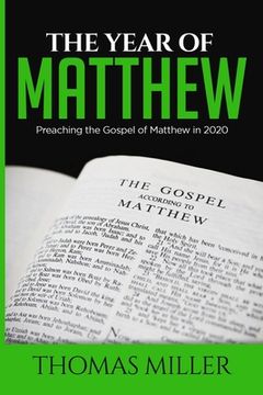 portada The Year of Matthew: Preaching the Gospel of Matthew in 2020 (en Inglés)