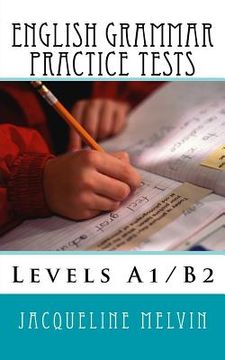 portada English Grammar Practice Tests: Levels A1/B2 (en Inglés)