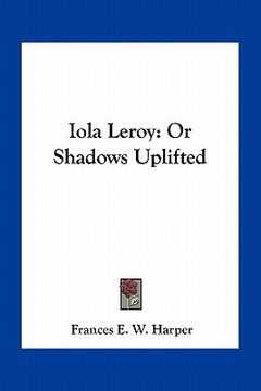portada iola leroy: or shadows uplifted (en Inglés)