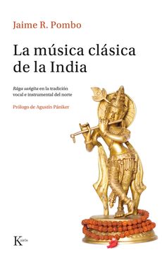 portada La Música Clásica de la India: Râga Sangîta en la Tradición Vocal e Instrumental del Norte