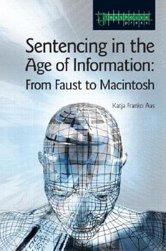 portada sentencing in the age of information: from faust to macintosh