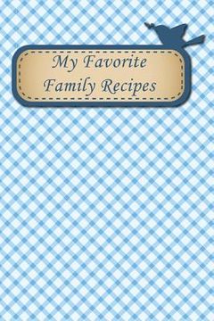 portada My Favorite Family Recipes (en Inglés)