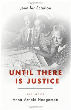 portada Until There is Justice: The Life of Anna Arnold Hedgeman (en Inglés)