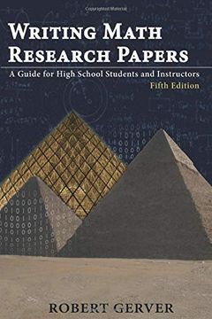 portada Writing Math Research Papers - 5th Ed. A Guide for High School Students and Instructors (Na) (en Inglés)