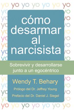 portada Cómo Desarmar al Narcisista: Sobrevivir y Desarrollarse Junto a un Egocéntrico (in Spanish)