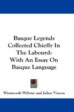 portada basque legends collected chiefly in the labourd: with an essay on basque language (en Inglés)