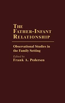 portada The Father-Infant Relationship: Observational Studies in the Family Setting (en Inglés)