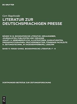portada Literatur zur Deutschsprachigen Presse, Band 11, 110926-124562. Biographische Literatur. F - h (Dortmunder Beitrage zur Zeitungsforschung) (in German)