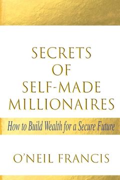 portada Secrets of Self-Made Millionaires: How to Build Wealth for a Secure Future (en Inglés)