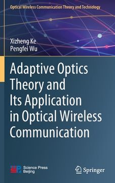 portada Adaptive Optics Theory and Its Application in Optical Wireless Communication (in English)