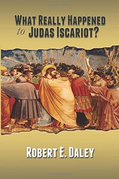 portada What Really Happened to Judas Iscariot?