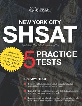 portada IvyPrep SHSAT: New York City Specialized High Schools Admissions Test (IvyPrep): For the 2020 Test. Five expert crafted, classroom te (en Inglés)