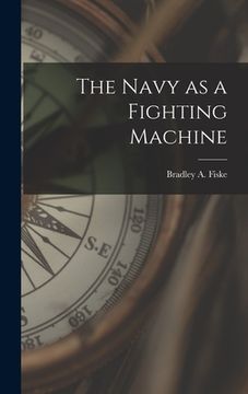 portada The Navy as a Fighting Machine (en Inglés)