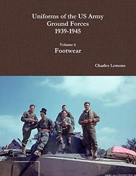 portada Uniforms of the us Army Ground Forces 1939-1945, Volume 6, Footwear (en Inglés)