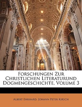 portada Forschungen Zur Christlichen Literaturund Dogmengeschichte, Volume 3 (en Alemán)
