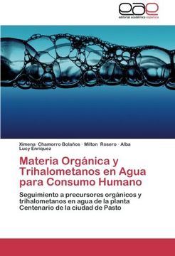 portada Materia Orgánica y Trihalometanos en Agua para Consumo Humano: Seguimiento a precursores orgánicos y trihalometanos en agua de la planta Centenario de la ciudad de Pasto