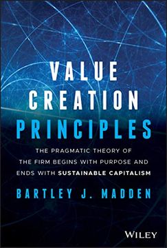 portada Value Creation Principles: The Pragmatic Theory of the Firm Begins With Purpose and Ends With Sustainable Capitalism (en Inglés)