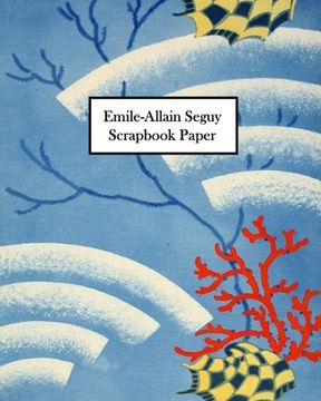 portada Emile-Allain Seguy Scrapbook Paper: 30 Sheets: One-Sided Decorative Paper for Collage, Decoupage and Mixed Media