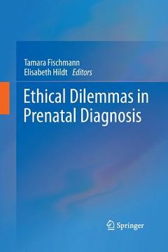 portada Ethical Dilemmas in Prenatal Diagnosis (en Inglés)