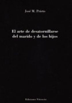 portada EL ARTE DE DESATORNILLARSE DE LA MUJER Y DE LOS HIJOS (En papel)
