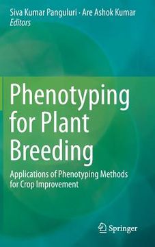 portada Phenotyping for Plant Breeding: Applications of Phenotyping Methods for Crop Improvement
