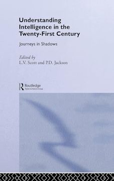 portada Understanding Intelligence in the Twenty-First Century: Journeys in Shadows (Studies in Intelligence) (en Inglés)