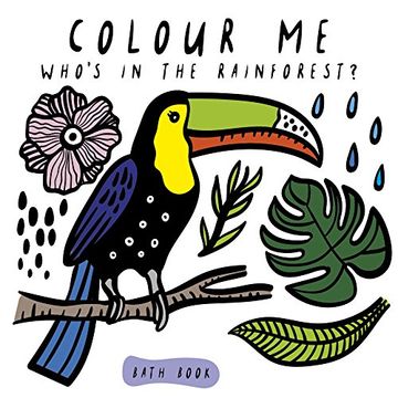 portada Colour me: Who's in the Rainforest? (Wee Gallery Bath Books) (en Inglés)