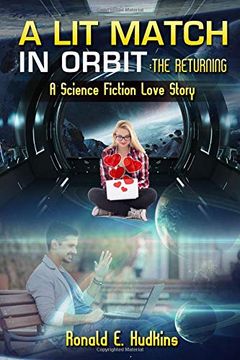 portada A lit Match in Orbit: The Returning: A Science Fiction Love Story (en Inglés)