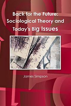 portada Back for the Future: Sociological Theory and Today's big Issues