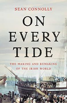 portada On Every Tide: The Making and Remaking of the Irish World 