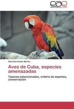 portada Aves de Cuba, especies amenazadas: Taxones seleccionados, criterio de expertos, conservación