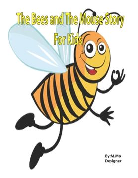 portada The Bees and The Mouse story: For Kids (en Inglés)