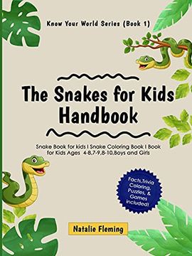 portada The Snakes for Kids Handbook: Snake Book for Kids i Snake Coloring Book i Book for Kids Ages 4-8,7-9,8-10,Boys and Girls: Snake Book for Kids iS For Kids Ages 4-8,7-9,8-10,Boys and Girls (en Inglés)