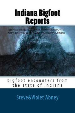 portada Indiana Bigfoot Reports: bigfoot encounters from the state of Indiana